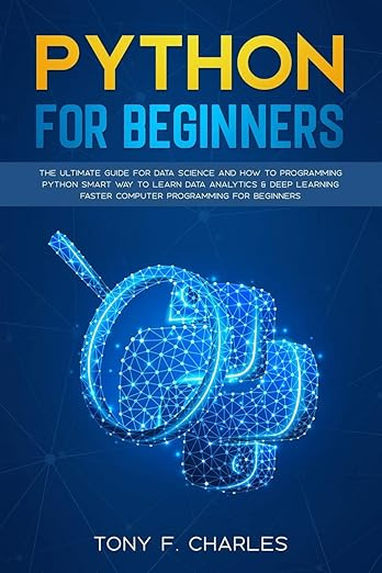 python for beginners: The Ultimate Guide for Data Science and How to Programming Python Smart Way to #1