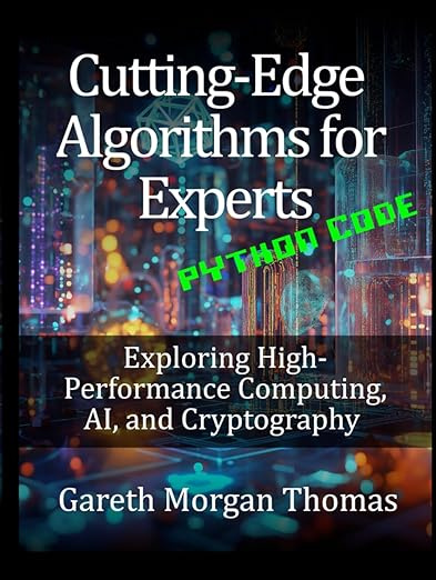 Cutting-Edge Algorithms for Experts: Exploring High-Performance Computing, AI, and Cryptography (The #1