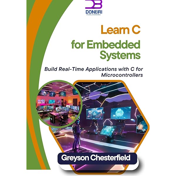 Learn C for Embedded Systems: Build Real-Time Applications with C for ...