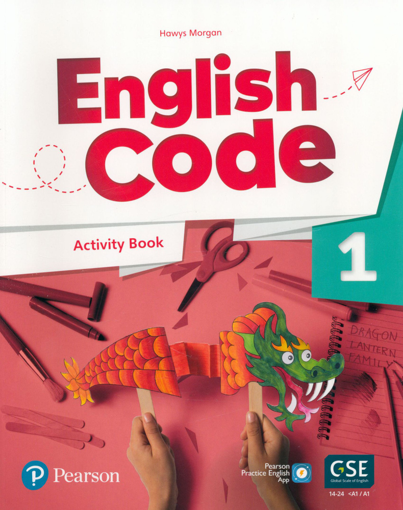 English Code. Level 1. Activity Book with Audio QR Code and Pearson Practice English App / Рабочая т #1