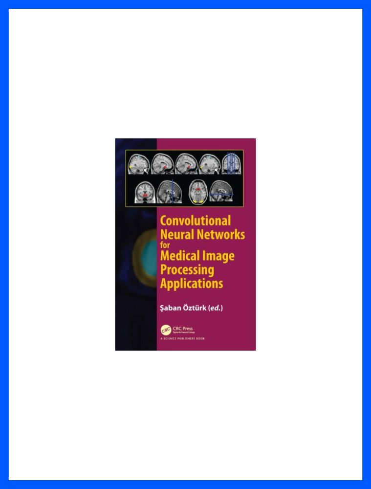 Convolutional Neural Networks for Medical Image Processing Applications ...