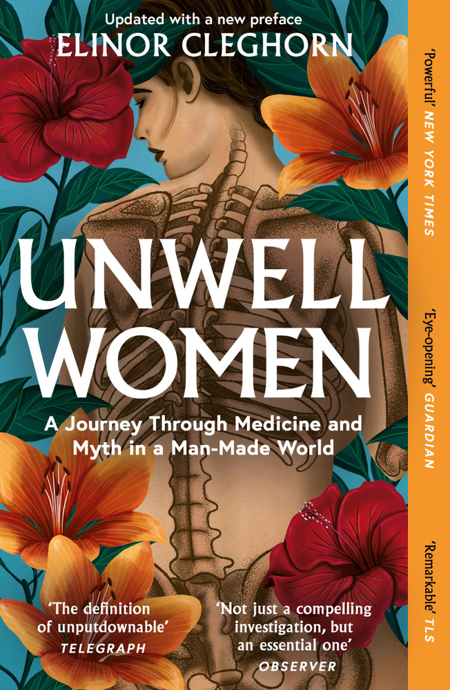 Unwell Women A Journey Through Medicine and Myth in a Man Made  