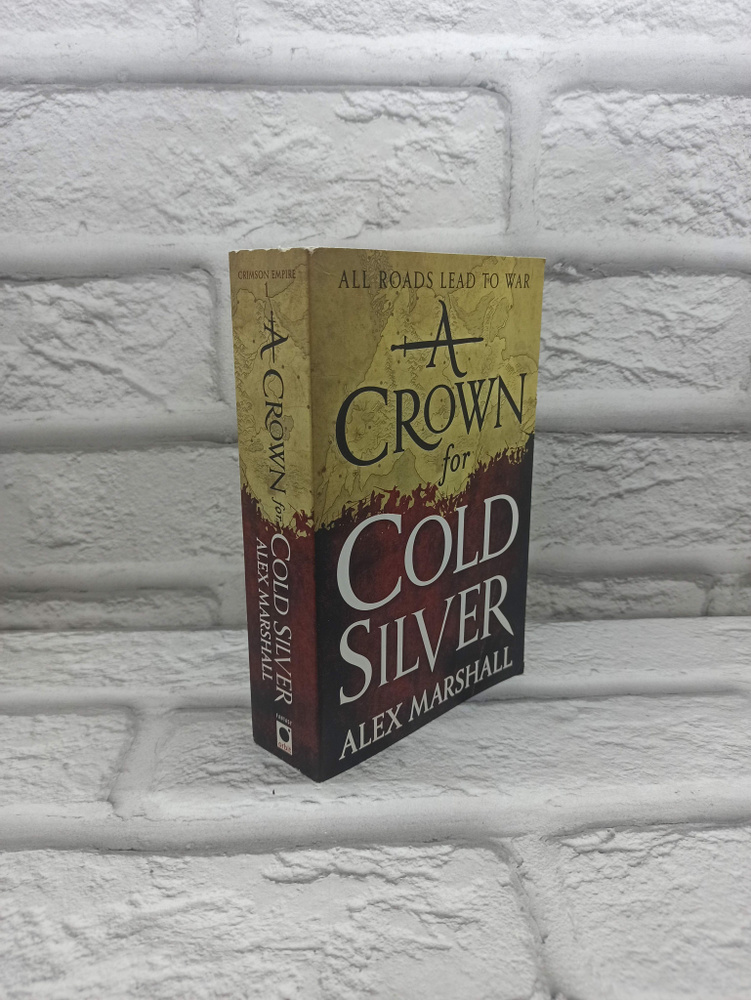 A Crown for Cold Silver. Багряная империя. Книга 1. Корона за холодное серебро | Маршалл Алекс  #1