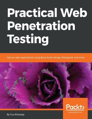 Practical Web Penetration Testing: Secure Web Applications Using Burp Suite, Nmap, Metasploit, and More #1