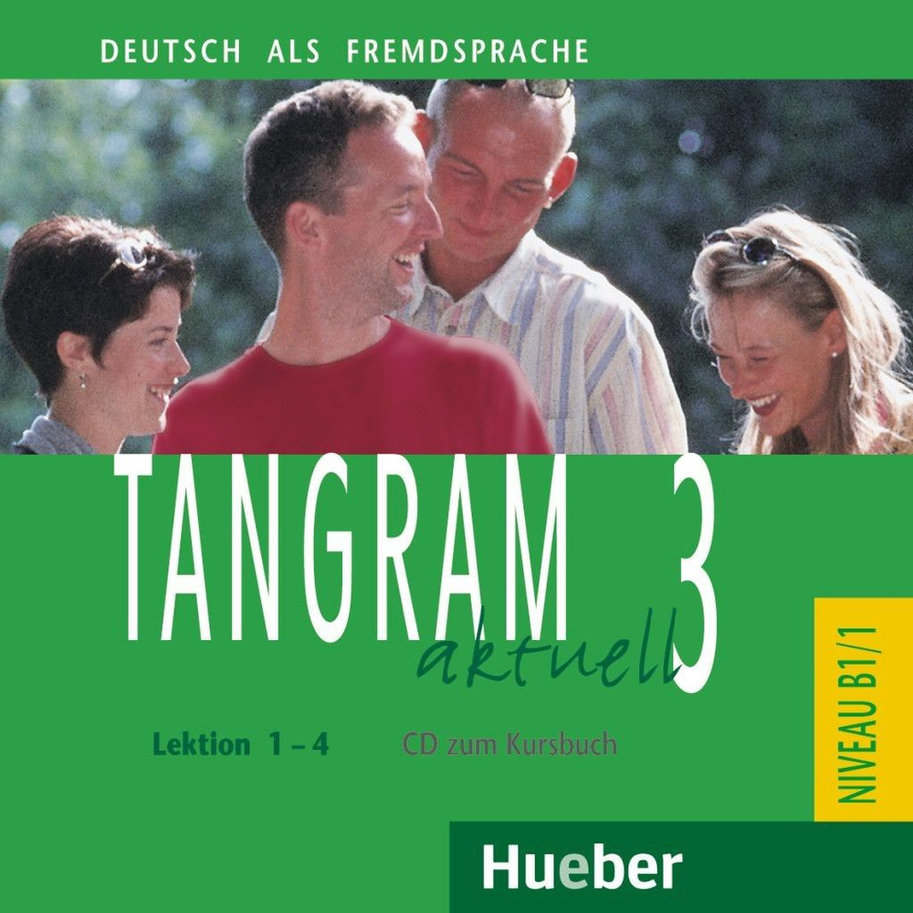 Tangram aktuell 3. Lektion 1-4. B1/1. Deutsch als Fremdsprache. Audio-CD zum Kursbuch | Schumann Anja, #1