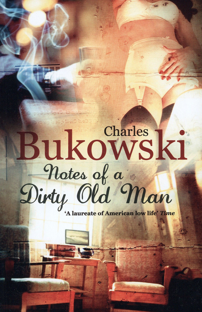 Notes of a Dirty Old Man / Книга на Английском | Bukowski Charles #1