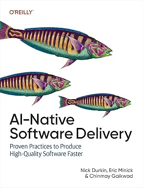 AI-Native Software Delivery: Proven Practices to Produce High-Quality Software Faster #1