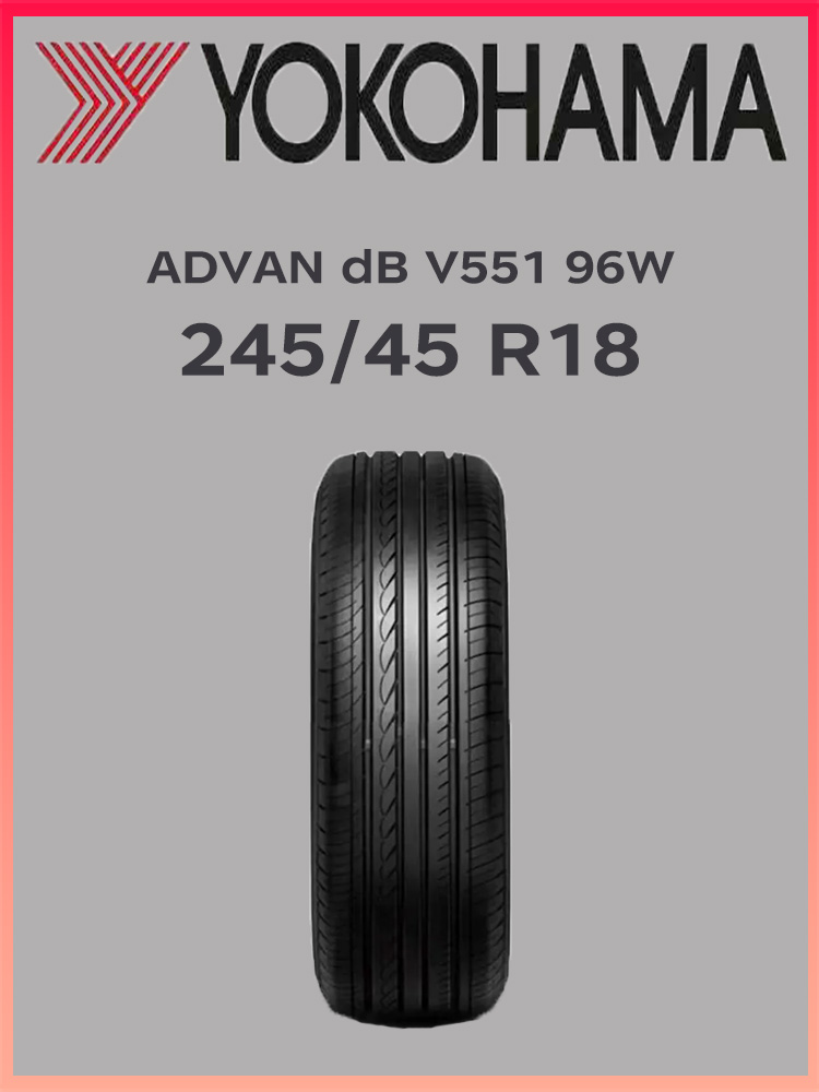 Yokohama ADVAN dB V551 Шины летние 245/45 R18 96W V551C 245/45R18 96W ...