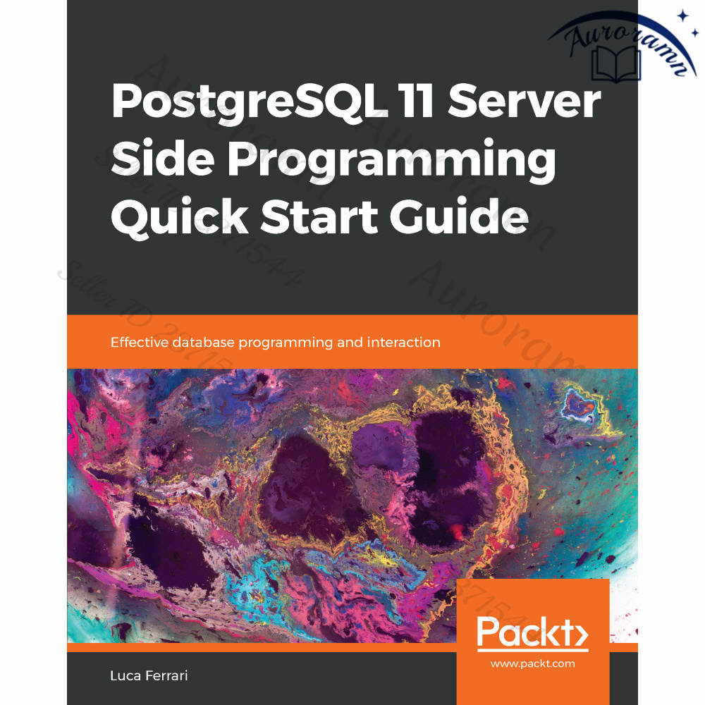PostgreSQL 11 Server Side Programming Quick Start Guide: Effective database programming and interaction #1