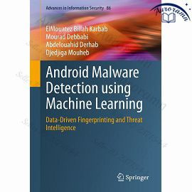 Android Malware Detection using Machine Learning: Data-Driven Fingerprinting and Threat Intelligence #1
