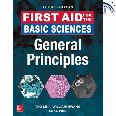 First Aid for the Basic Sciences: General Principles, Third Edition (First Aid Series) #1