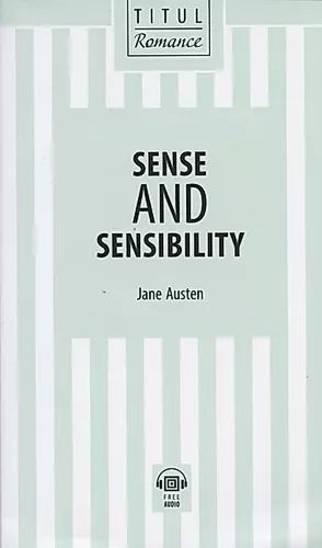 Sense and Sensibility / Разум и чувства: книга для чтения на английском ...