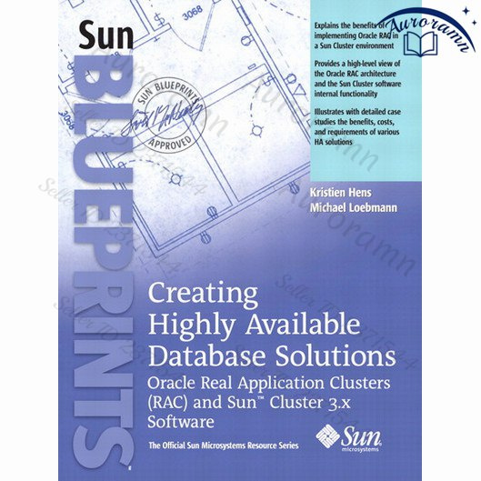 Creating Highly Available Database Solutions: Oracle Real Application Clusters (RAC) and Sun Cluster #1