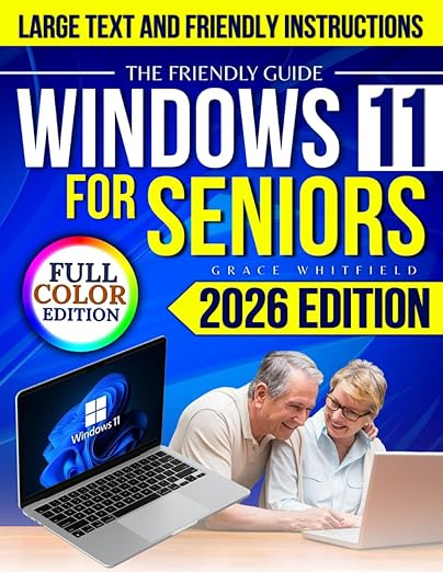 The Friendly Guide WINDOWS 11 For Seniors: Learn Email, Zoom, File Organization & Online Safety with #1