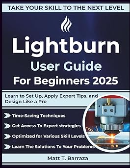 Lightburn User Guide For Beginners 2025: Learn to Set Up, Apply Expert ...