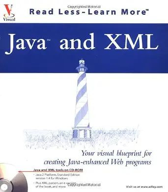 Java and Xml: Your Visual Blueprint for Creating Java-Enhanced Web Programs (Visual Read Less, Learn #1