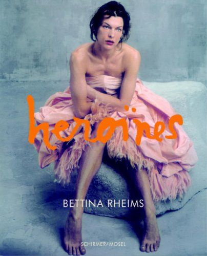 Bettina Rheims.Heroines #1