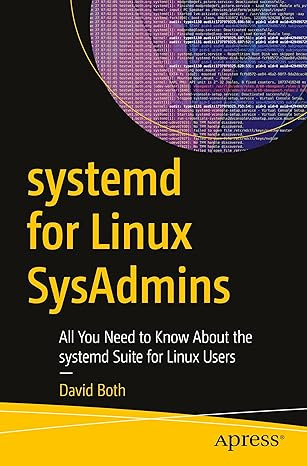 systemd for Linux SysAdmins: All You Need to Know About the systemd Suite for Linux Users #1