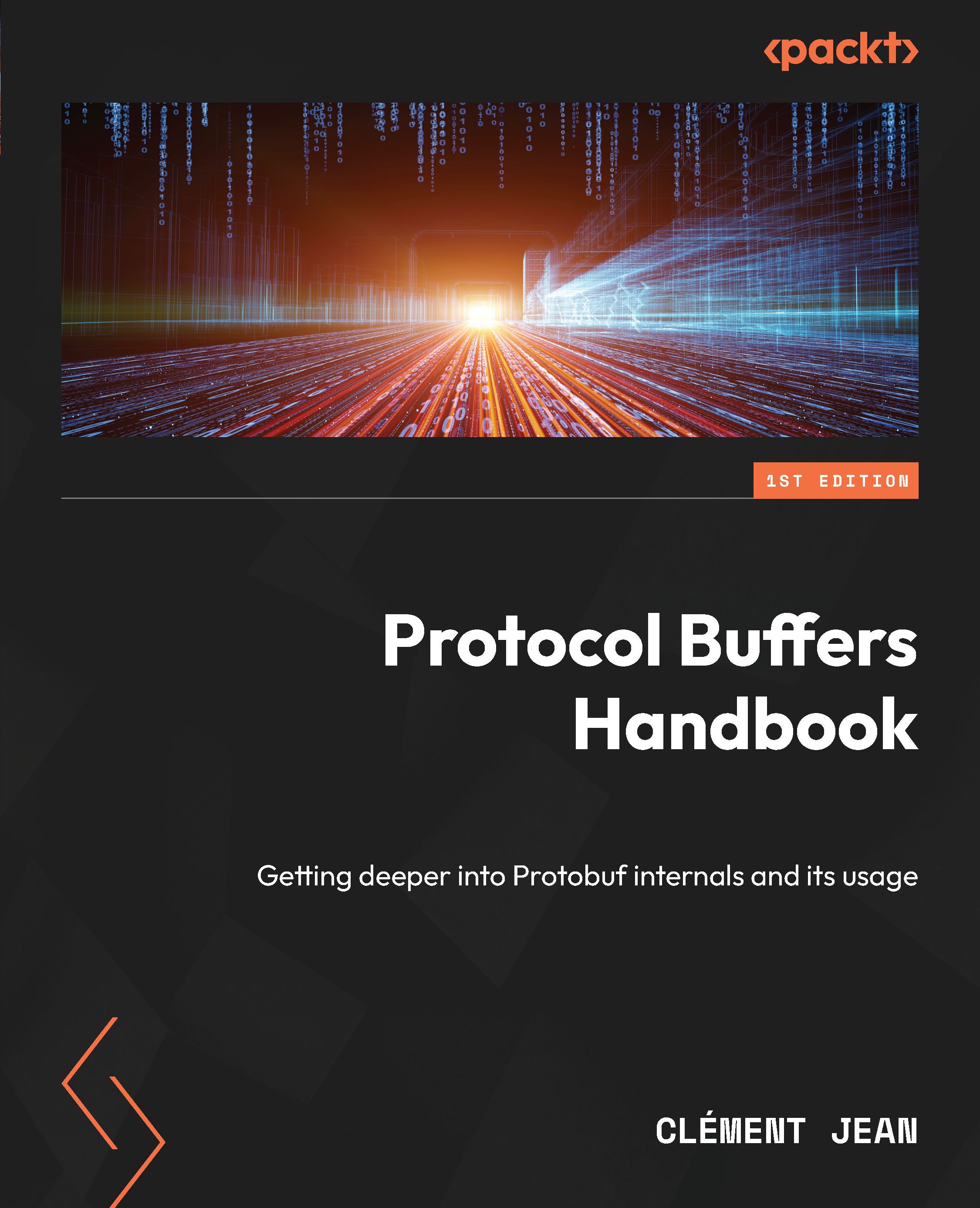 Protocol Buffers Handbook: Getting deeper into Protobuf internals and ...