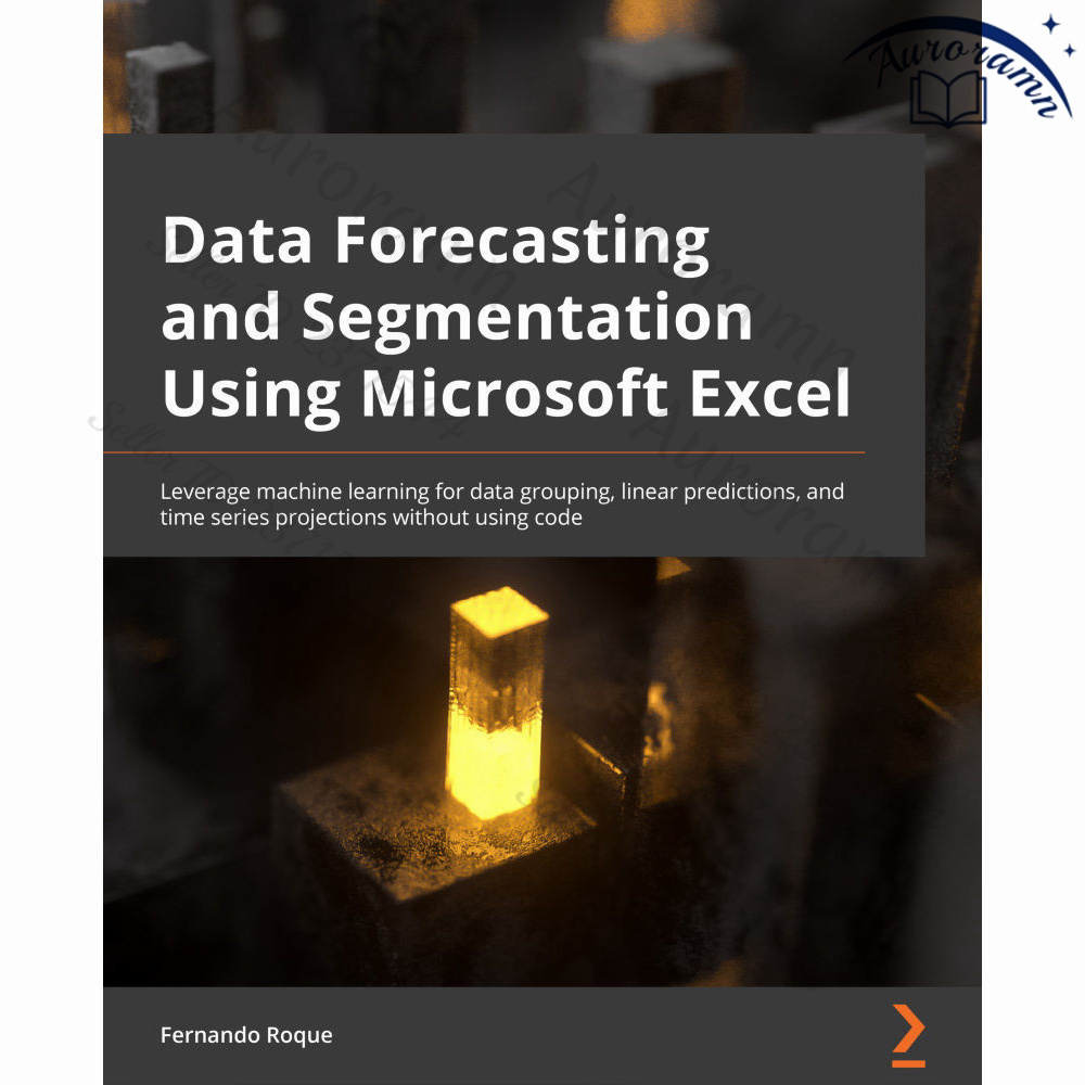 Data Forecasting and Segmentation Using Microsoft Excel: Perform data grouping, linear predictions, and #1