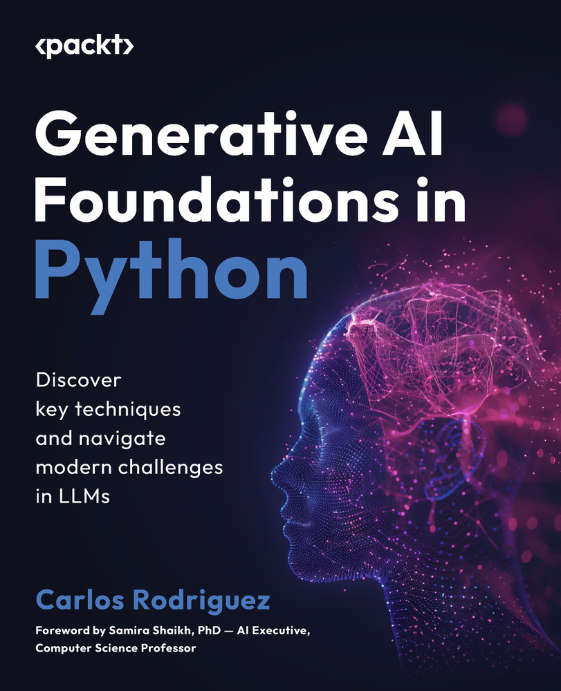 Generative AI Foundations in Python: Discover key techniques and navigate modern challenges in LLMs #1