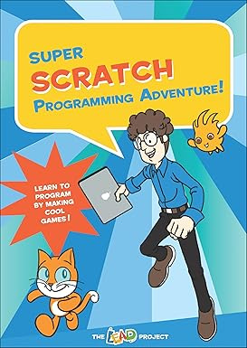 Super Scratch Programming Adventure!: Learn to Program by Making Cool Games #1