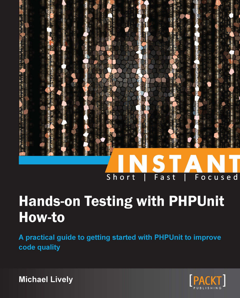 Instant Hands-on Testing with PHPUnit How-to: A practical guide to ...