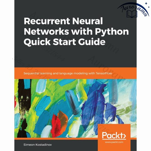 Recurrent Neural Networks with Python Quick Start Guide купить на OZON ...