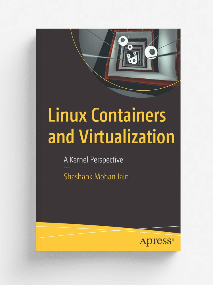 Linux Containers and Virtualization. A Kernel Perspective #1