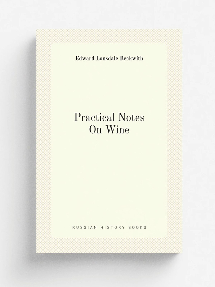 Practical Notes On Wine #1