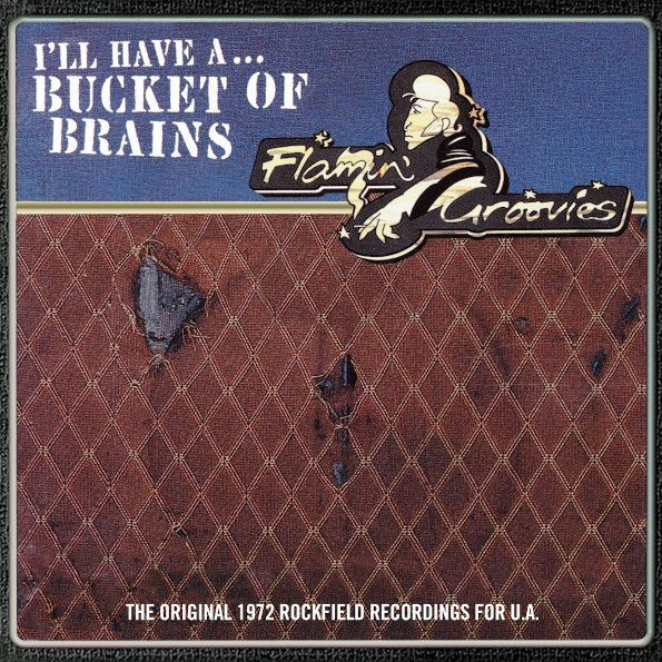 Виниловая пластинка The Flamin' Groovies - I'll Have A... Bucket Of Brains (Limited Edition)(10" Vinyl #1