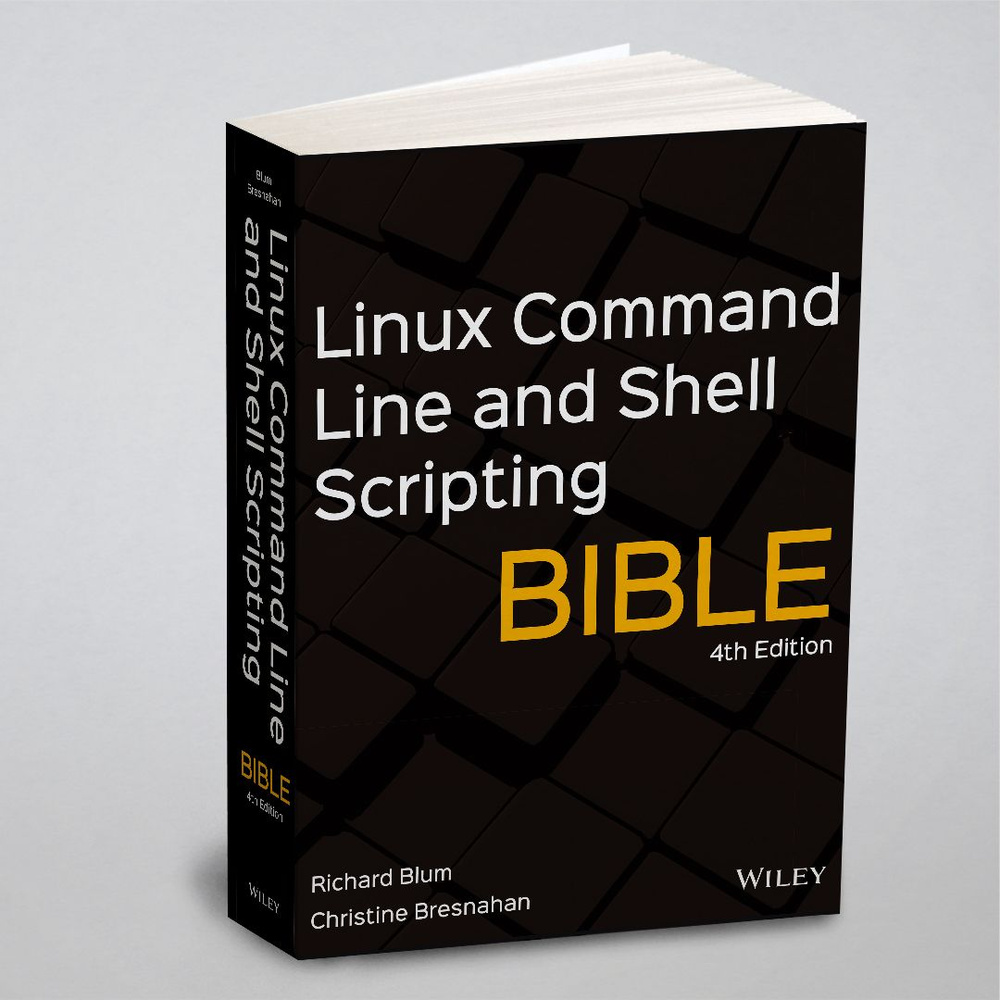 Linux Command Line and Shell Scripting Bible,Fourth Edition купить на ...