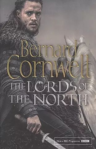 The Lords of the North (The Last Kingdom Series, Book 3) #1