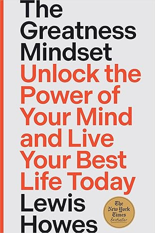 The Greatness Mindset: Unlock the Power of Your Mind and Live Your Best Life Today #1