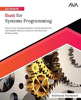 Ultimate Rust for Systems Programming: Master Core Programming for ...