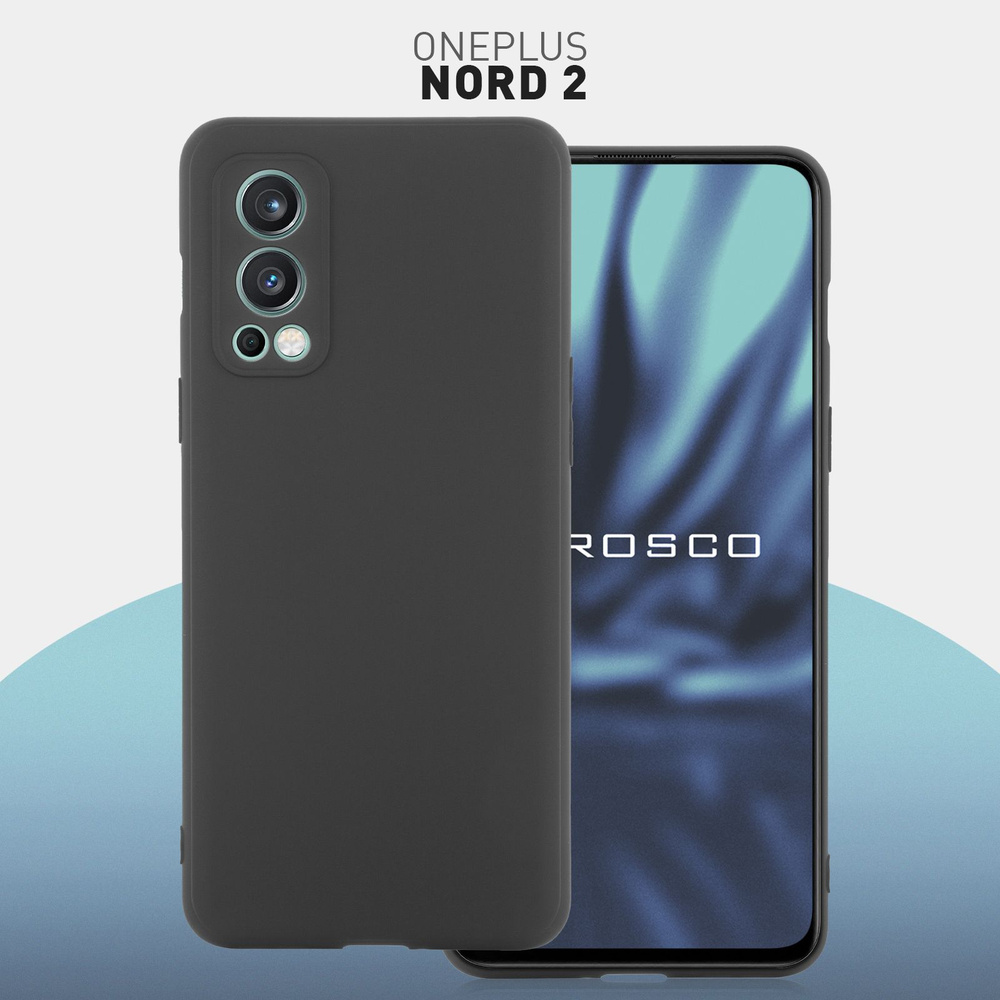 Чехол-накладка ROSCO для OnePlus Nord 2 (Ван Плюс Норд 2, Ван Плас Норд 2),  тонкая полимерная из качественного силикона с матовым покрытием и бортиком  (защитой) вокруг модуля камер, черная - купить с