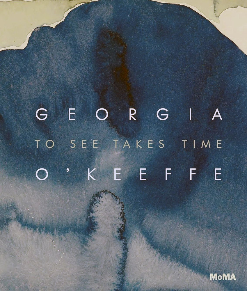 Georgia O’Keeffe: To See Takes Time #1