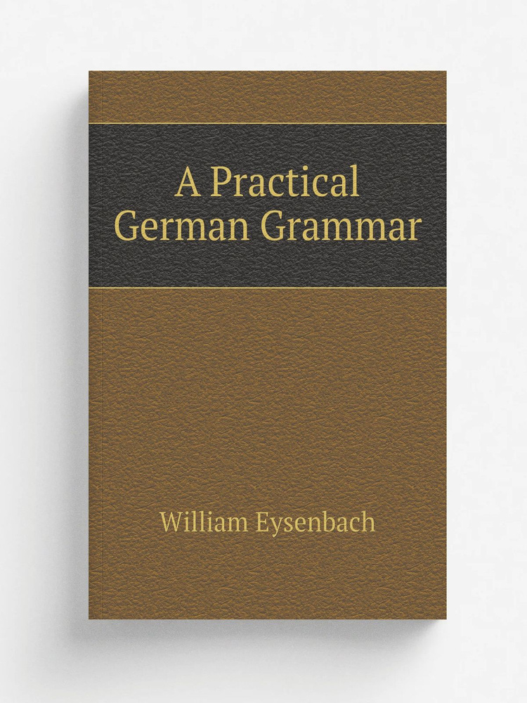 A Practical German Grammar #1