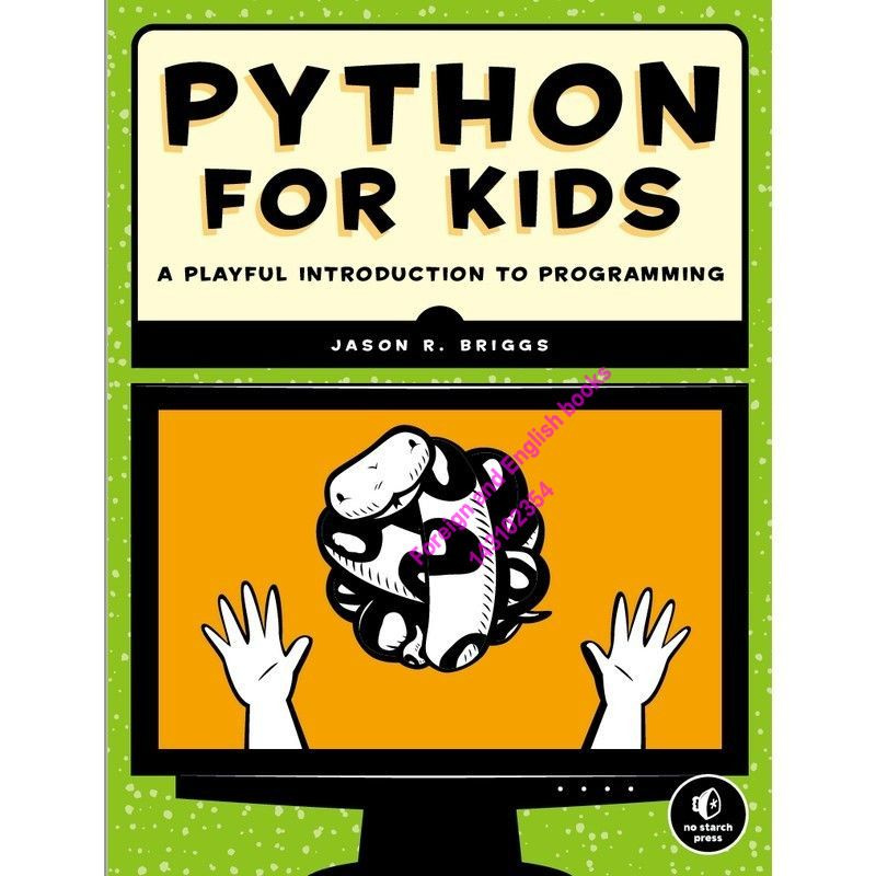 Python for Kids: A Playful Introduction To Programming #1
