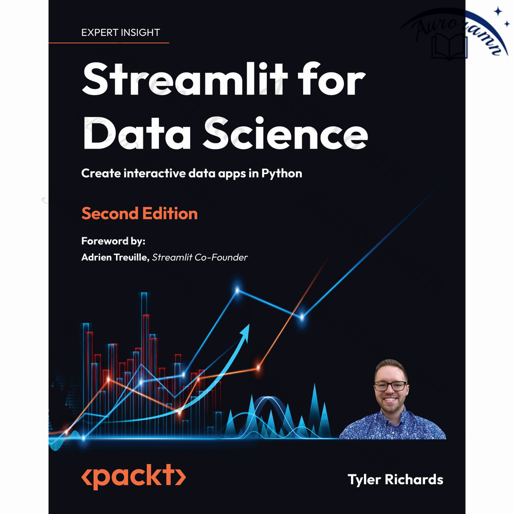 Streamlit for Data Science: Create interactive data apps in Python , Second Edition #1