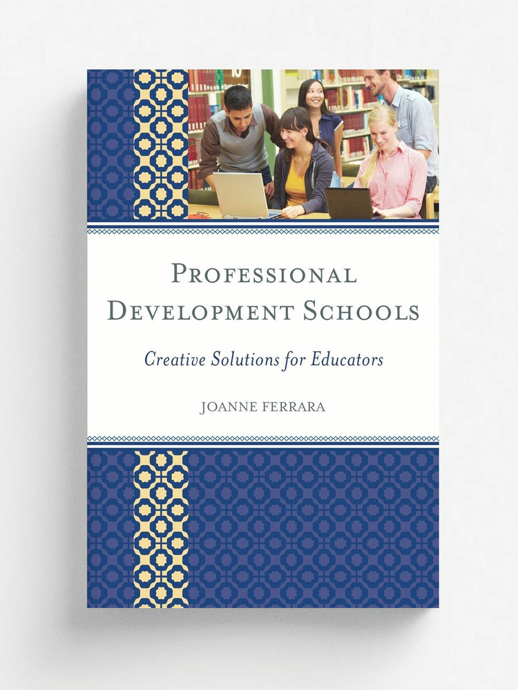 Professional Development Schools. Creative Solutions for Educators #1