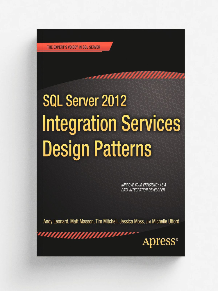 SQL Server 2012 Integration Services Design Patterns #1