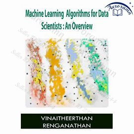 Machine Learning Algorithms for Data Scientists: An Overview #1