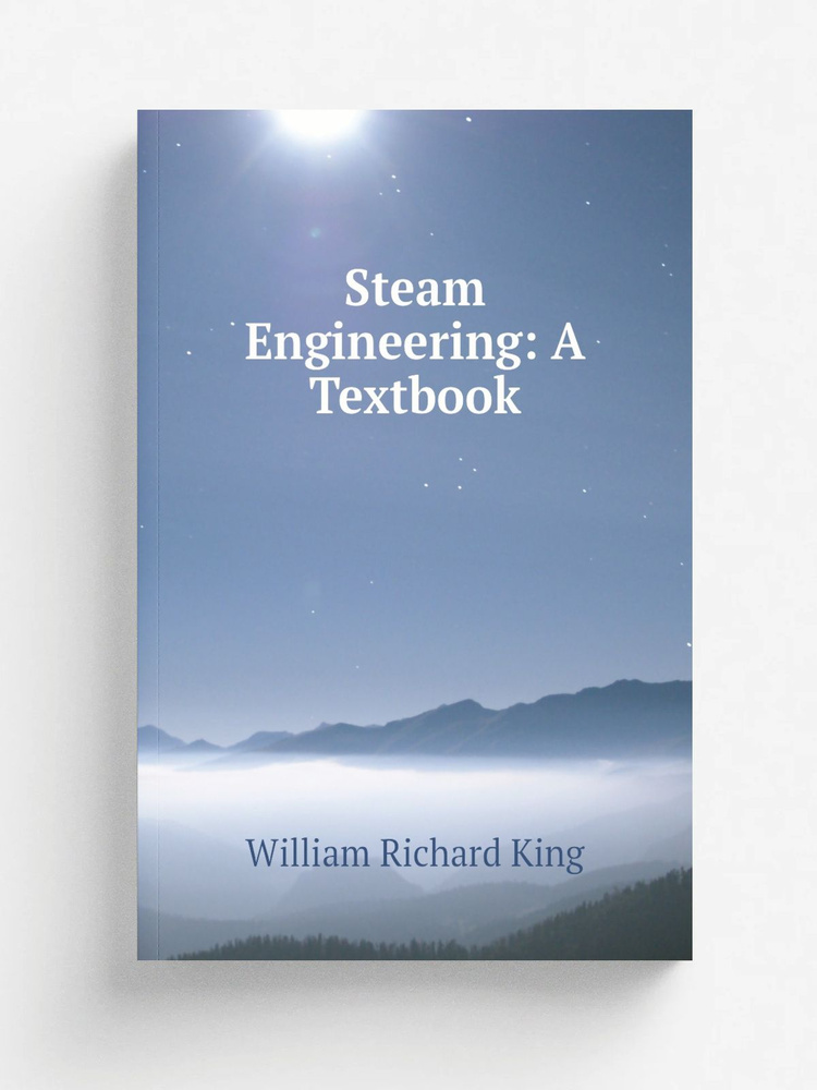 Steam Engineering: A Textbook #1