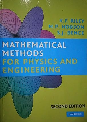 Mathematical Methods for Physics and Engineering: A Comprehensive Guide #1