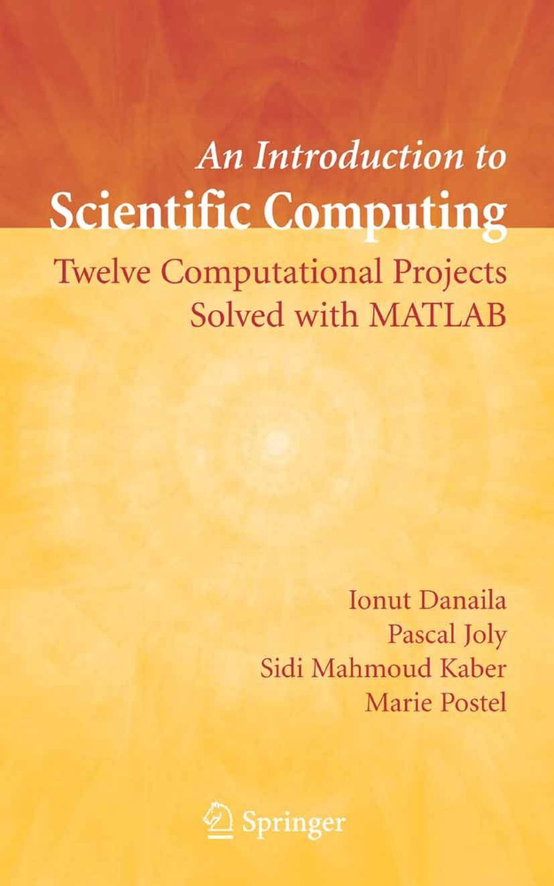 An Introduction to Scientific Computing: Twelve Computational Projects Solved with MATLAB #1