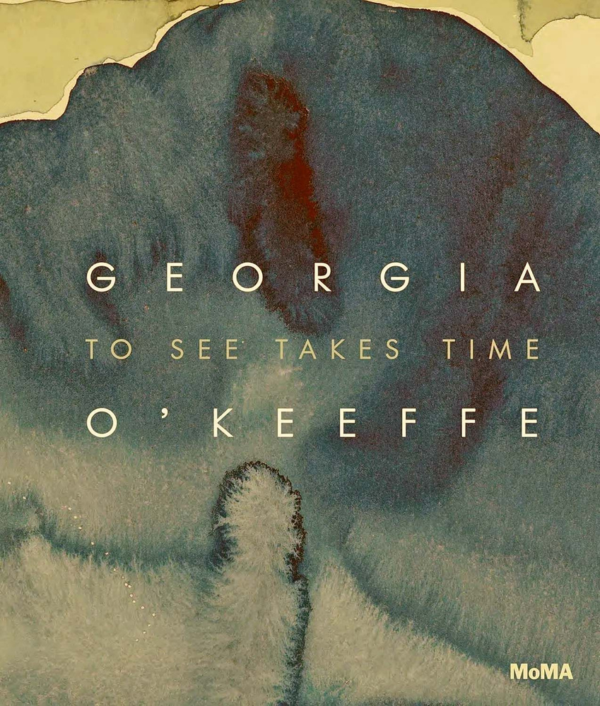 Georgia O’Keeffe: To See Takes Time #1