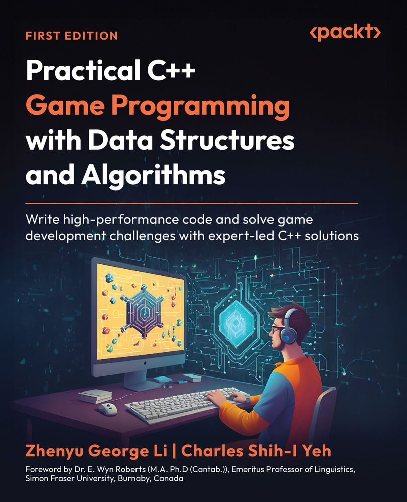 Practical C++ Game Programming with Data Structures and Algorithms: Write high-performance code and solve #1