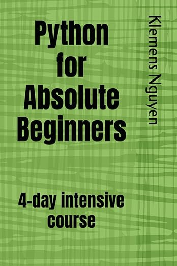 Python for Absolute Beginners: 4-day intensive course #1