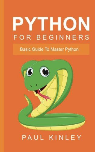 Python For Beginners: Basic Guide to Master Python #1